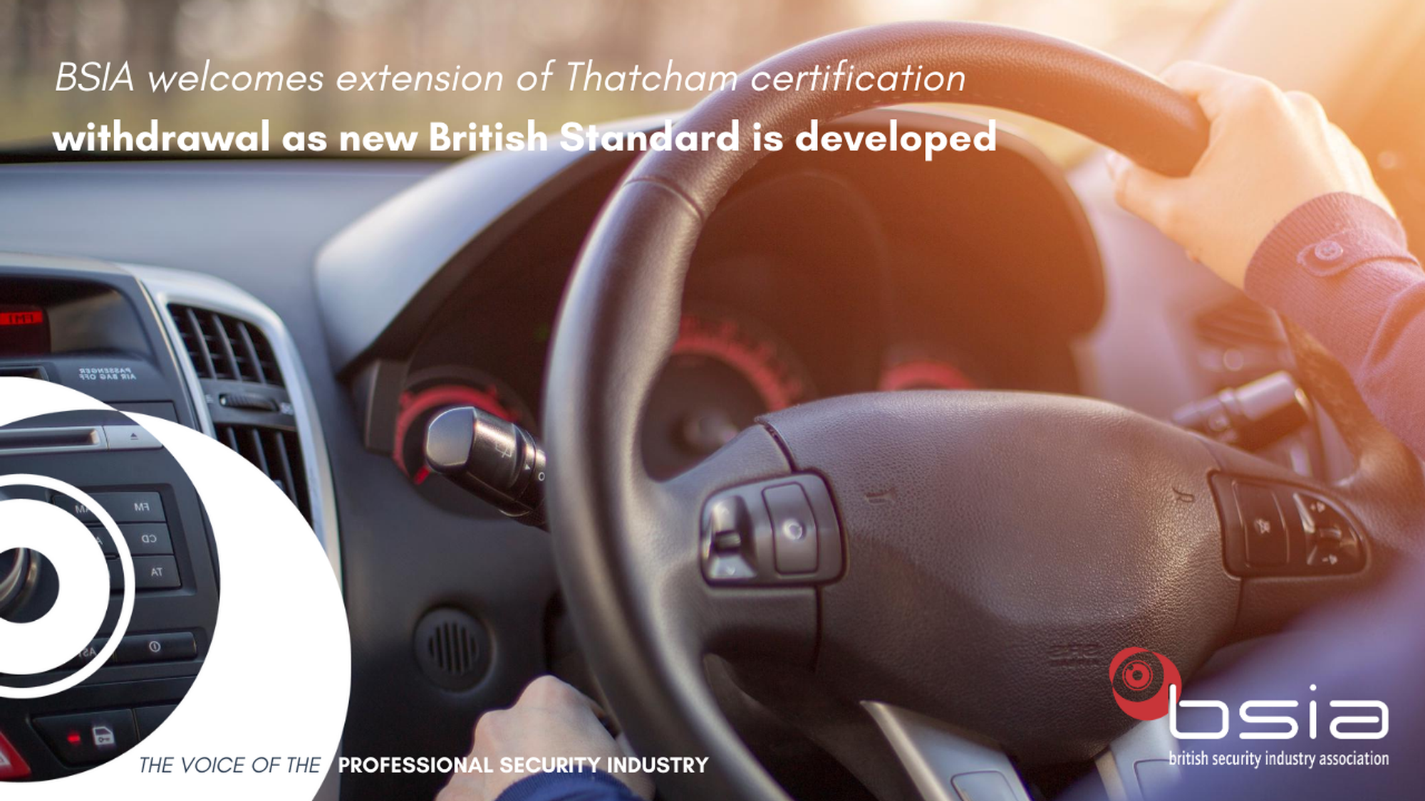 BSIA welcomes extension of Thatcham certification withdrawal as new British Standard is developed 