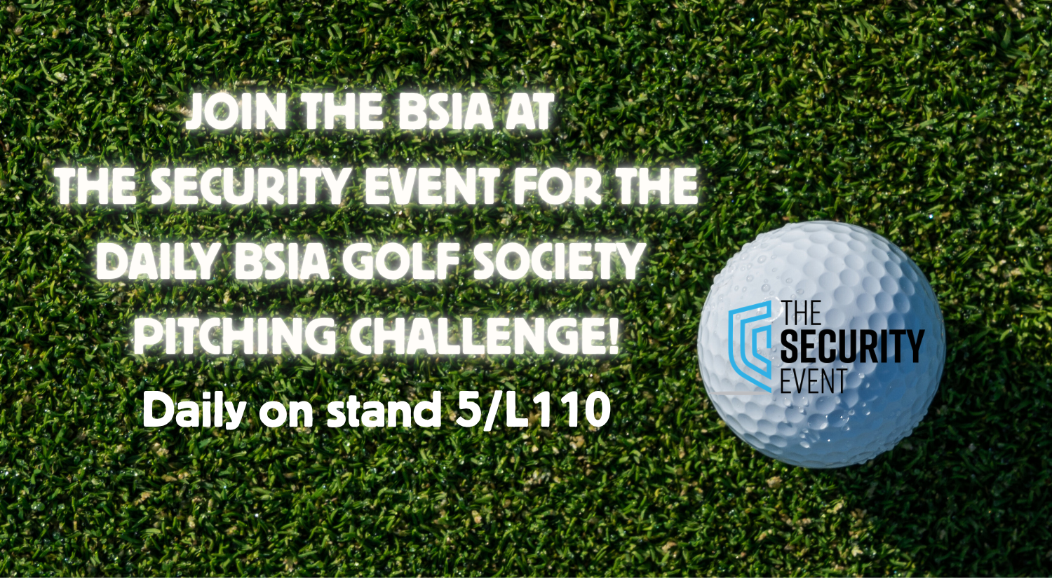 BSIA will be hosting a Golf Society Challenge each day at The Security Event