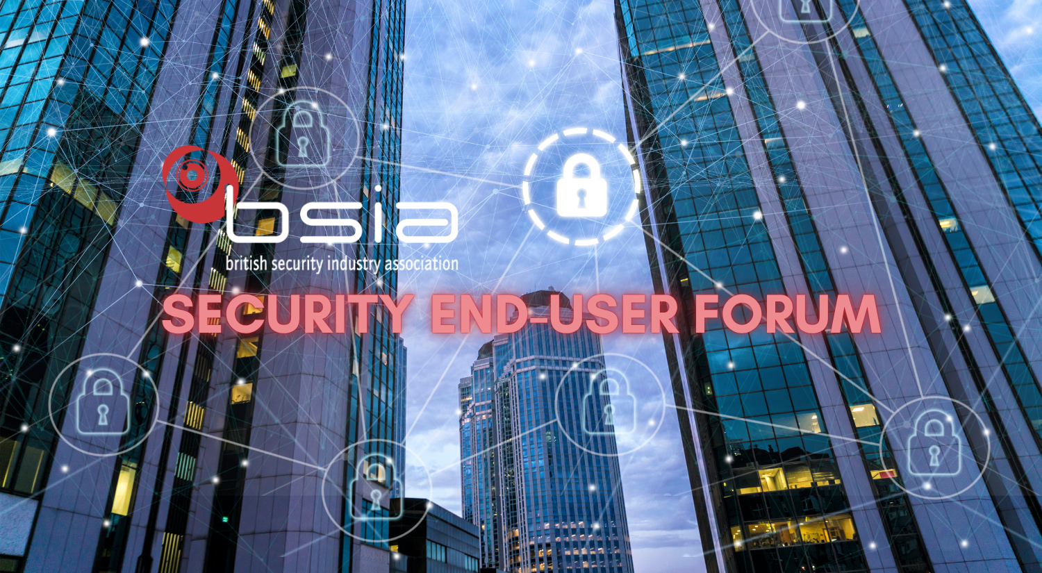 BSIA Announce The Security End-User Forum