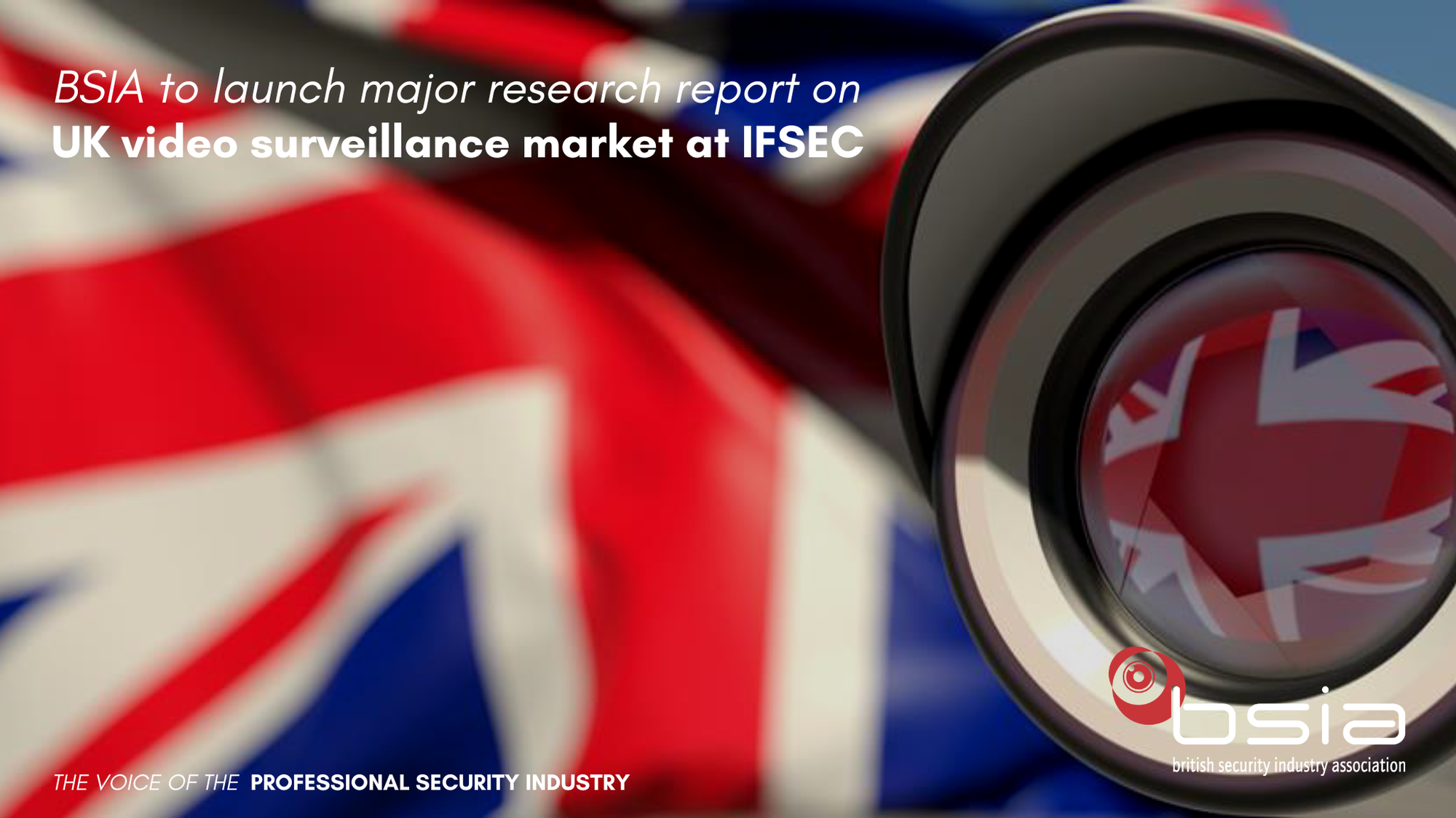 BSIA launch major research report on UK video surveillance market