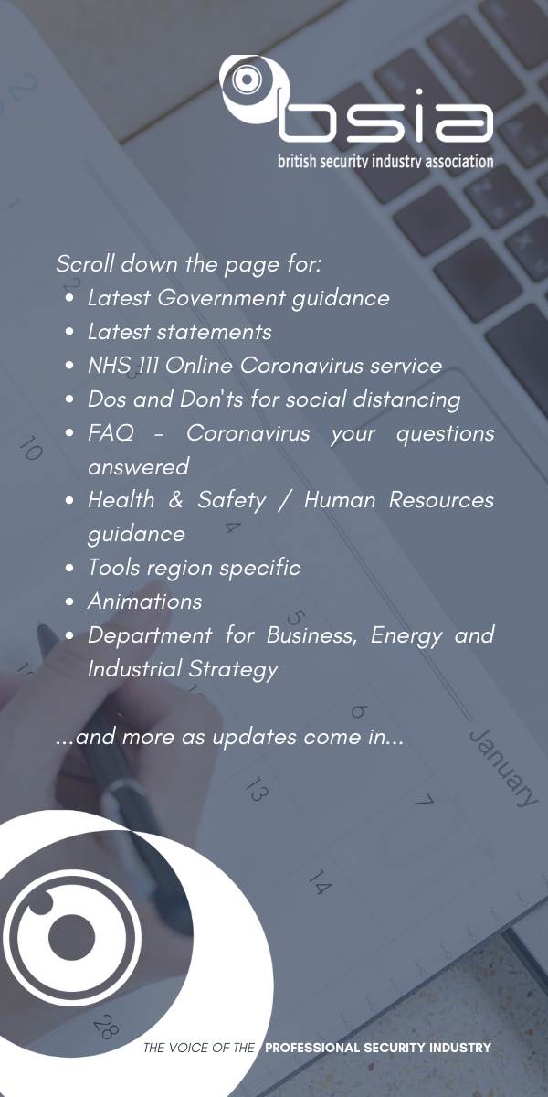 Scroll down the page for: Latest Government guidance Latest statements NHS 111 Online Coronavirus service Dos and Don'ts for social distancing  FAQ - Coronavirus your questions answered Health & Safety / Human Resources guidance Tools region specific Animations Department for Business, Energy and Industrial Strategy